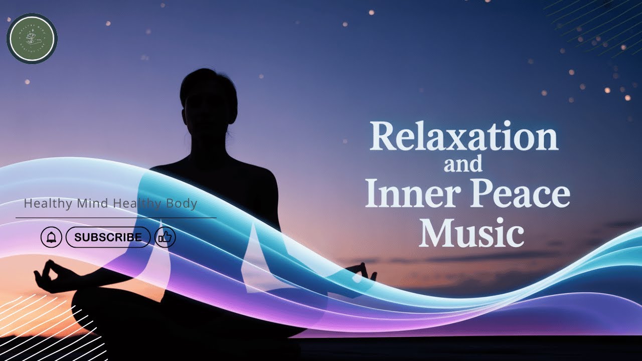 Relaxation and Inner Peace Music 🌿 | Calm Your Mind and Body - YouTube