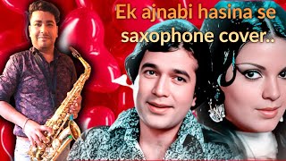 Ek Ajnabi Hasina Se Saxophone Cover Little Bit Trying 