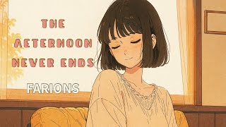 FARIONS – The Afternoon Never Ends (Dreamy Psychedelic Pop)