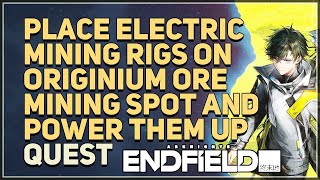 Place Electric Mining Rigs On The Originium Ore Mining Spot And Power Them Up Arknights Endfield
