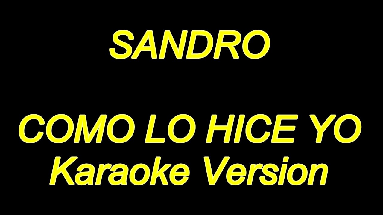 Sandro - Como Lo Hice Yo (Karaoke Lyrics) NUEVO!!