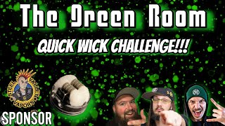 The Green Room | Quick Wick Challenge!!!