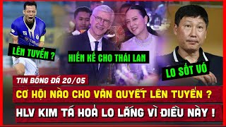 🔴 Tin Bóng Đá 20/5 | HLV Kim Sang Sik Tá Hoả Lo Lắng, Cơ Hội Nào Cho Văn Quyết, HAGL vs Hà Tĩnh