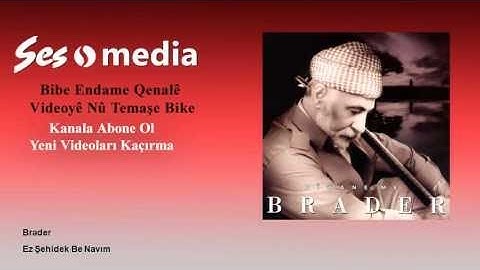 Brader - Ez Şehidek Be Navım