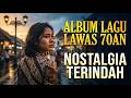 Album Lagu Lawas 70an Penuh Kenangan 💔 Legendaris Sepanjang Masa