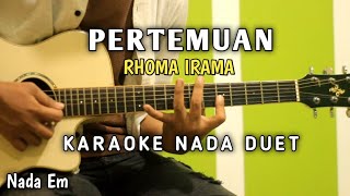 PERTEMUAN - H.RHOMA IRAMA ( KARAOKE DUET ) AKUSTIK