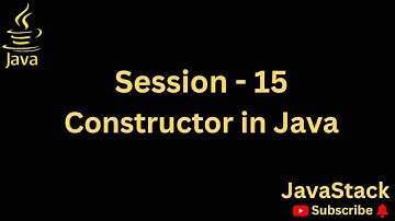 Session 15 - Constructor and its types in Java