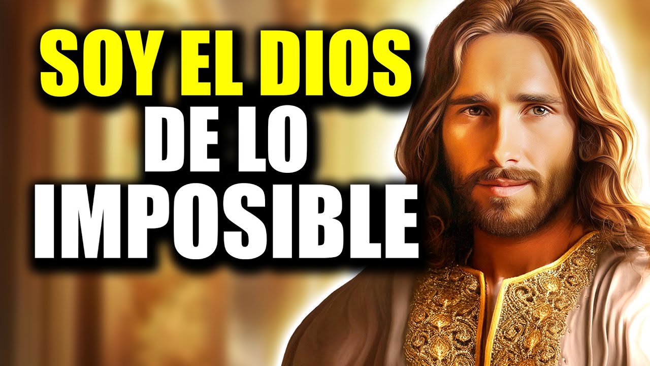 Dios Dice: Soy El Dios De Lo IMPOSIBLE | Mensaje de Dios hoy 🙌 - YouTube