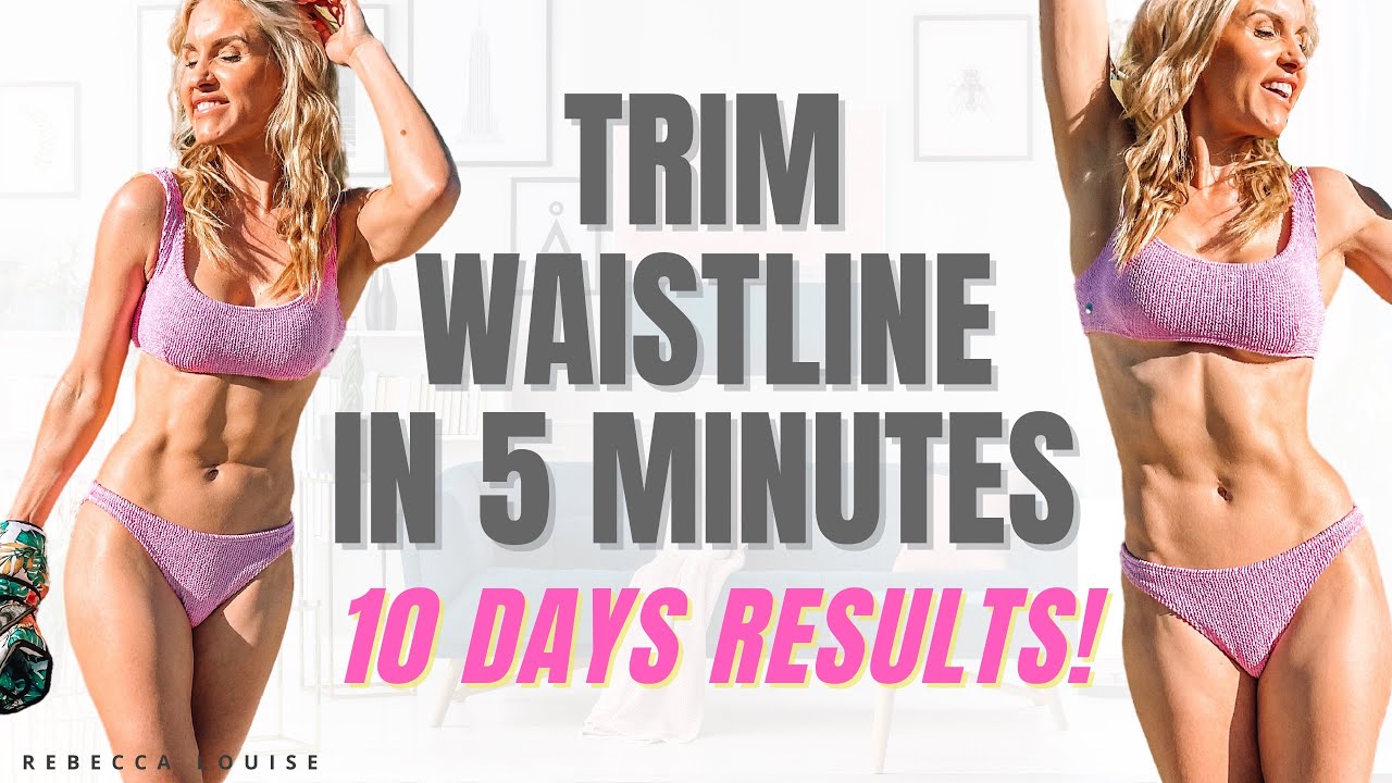 TRIM & SLIM WAISTLINE IN 5 MINS - 10 Days RESULTS! 