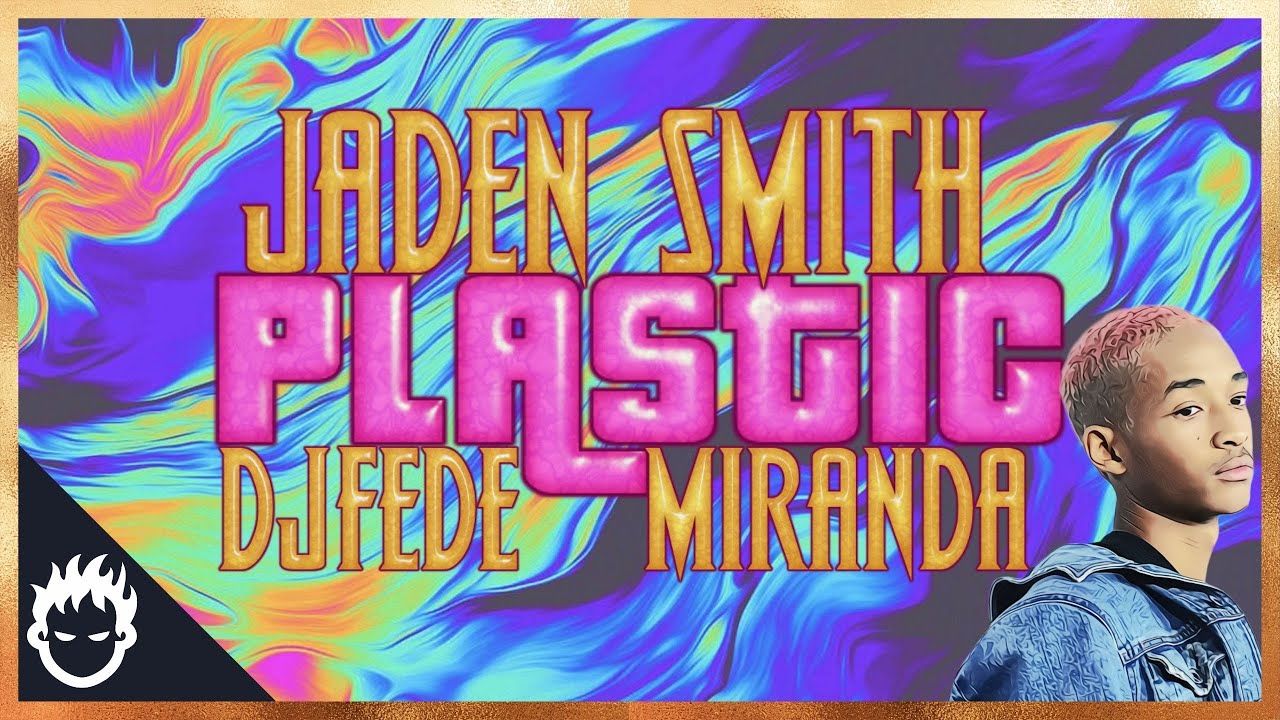 ►DJ Fede Miranda✘Jaden Smith - Plastic
