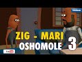 Ep 03 zig  mari oshomole  comedy cartoon