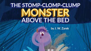 The Stomp-Clomp-Clump Monster Above the Bed