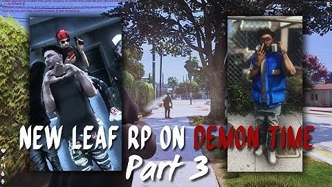 New Leaf RP On DEMON TIME Part 3! | GTA RP