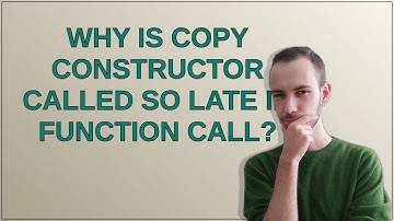 Why is copy constructor called so late in function call?