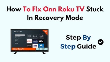 How To Fix Onn Roku TV Stuck In Recovery Mode