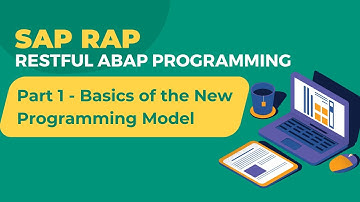 SAP ABAP RAP Part 1: Introduction to the Basics of the New Programming Model