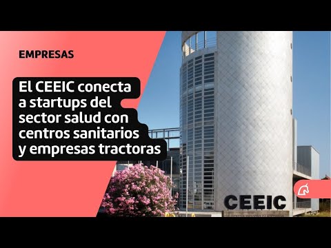 El CEEIC conecta a startups del sector salud con centros sanitarios y empresas tractoras