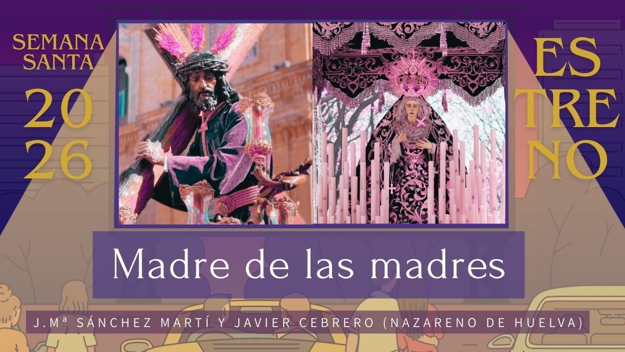 MADRE DE LAS MADRES (Nazareno de Huelva) | ESTRENO marchas 2026