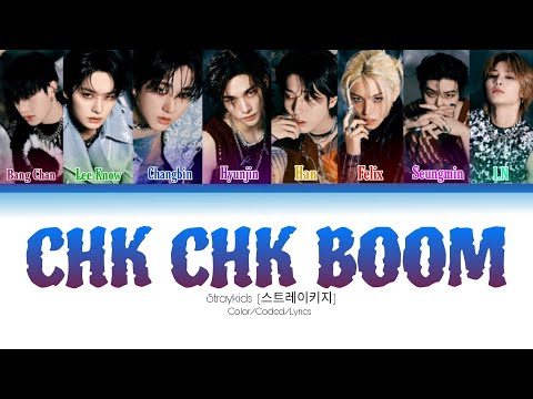 Stray Kids "Chk Chk Boom" Lyrics (스트레이키즈 Chk Chk Boom 가사) Color/Coded/Lyrics