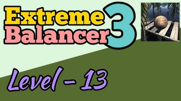 Extreme Balancer 3 || Level - 13 || Play Store Games by AXONE