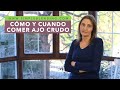 CÓMO Y CUANDO COMER AJO CRUDO | Por qué comer ajo crudo | Beneficios del ajo crudo