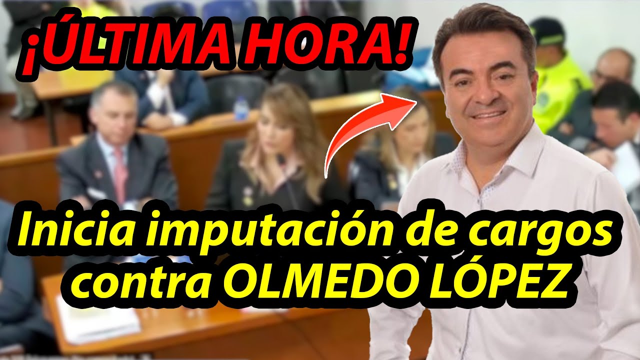 ????ÚLTIMA HORA: Inicia imputación de cargos contra OLMEDO LÓPEZ. UNGRD Corrupción