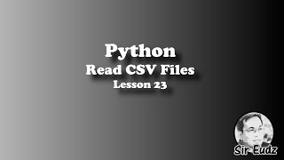 Python: Lesson 23 - Read CSV files