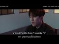 [THAISUB] SECHSKIES (젝스키스) &ndash; BE WELL(아프지 마요)