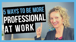 How to be Professional at Work [TIPS TO BE YOUR BEST]