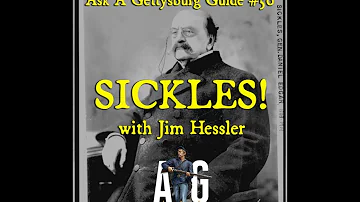 Ask A Gettysburg Guide #50- SICKLES!-with Jim Hessler