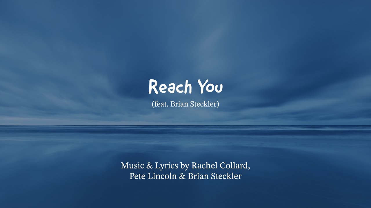 Rachel Collard Reach You - © Rachel Collard, Pete Lincoln & Brian Steckler | RLC Music ...