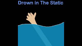 Drown in The Static - feat. Kasane Teto