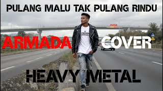 ARMADA PULANG MALU TAK PULANG RINDU ROCK COVER