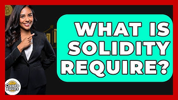 What Is Solidity Require? - CryptoBasics360.com