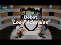 Elections 2019 - Débat - Les Fédérales