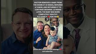 Baby removed from womb for surgery at 23 weeks, returned, born healthy 🧑⚕️👶❤️ #medicalmiracle #fyp