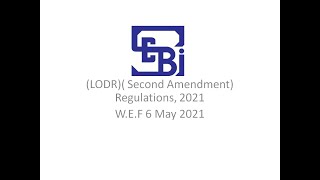 SEBI (LODR) (Second Amendment) Regulations, 2021 Effective from May 6, 2021