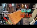 I Got A Dream Guitar! ( I'm Really Done Buying Guitars..)