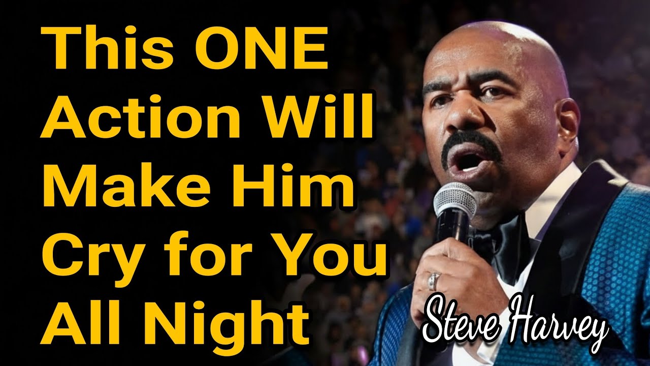 Make Him Cry for You All Night — Just Do THIS l Steve Harvey