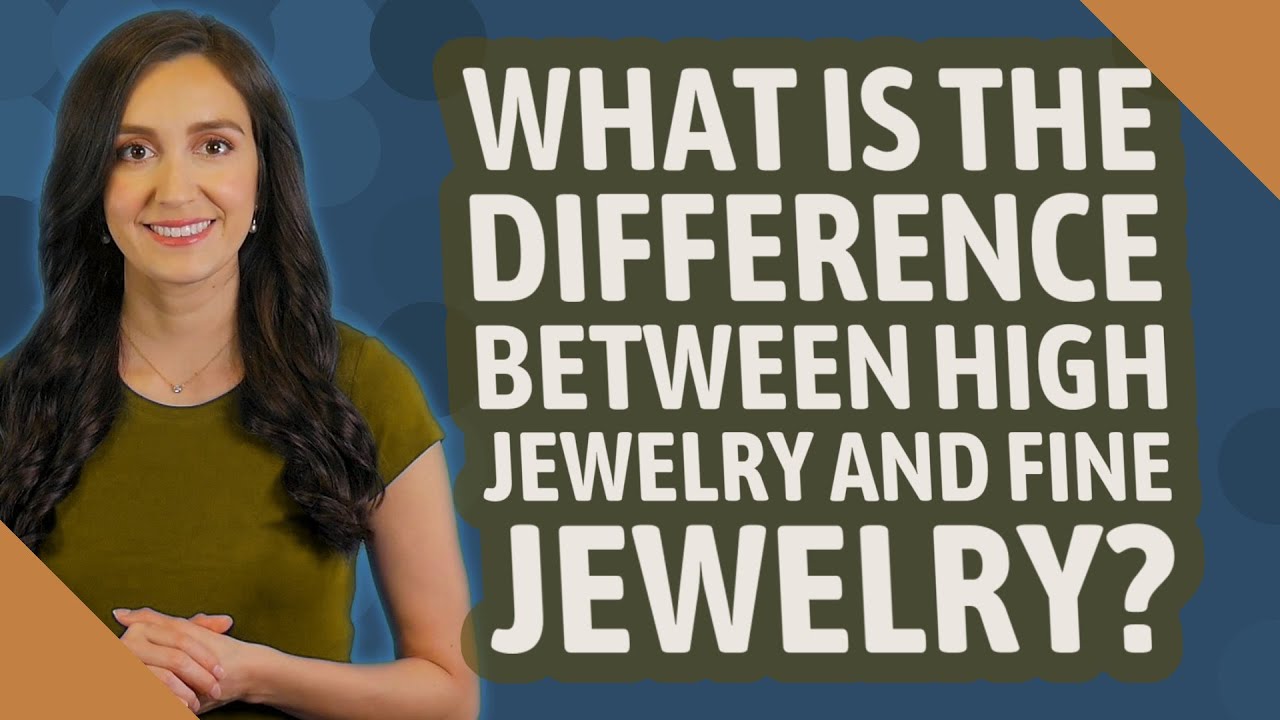 What is the difference between high jewelry and fine jewelry?