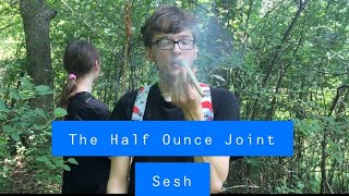 The Half Ounce Joint Smoke Sesh