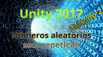 TUTORIAL Unity 2017 - Gerar números aleatórios SEM REPETIR (método 2)