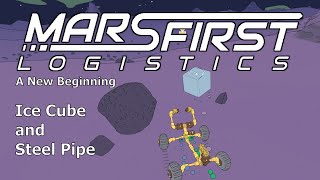 Mars First Logistics a new beginning: Ice Cube and Steel Pipe