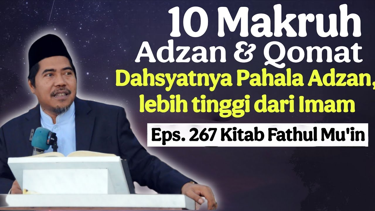 10 Makruh Adzan & qomat & Dahsyatnya Keutamaan Muadzin °Eps 267 Fathul Muin KH Fakhruddin AlBantani