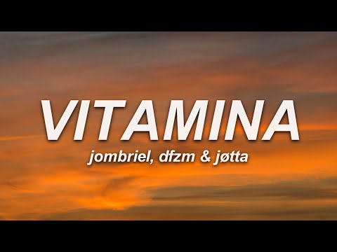 Jombriel - Vitamina (Letra) ft. DFZM