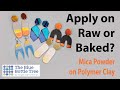 Do you apply mica powder before or after baking polymer clay? - The Blue Bottle Tree