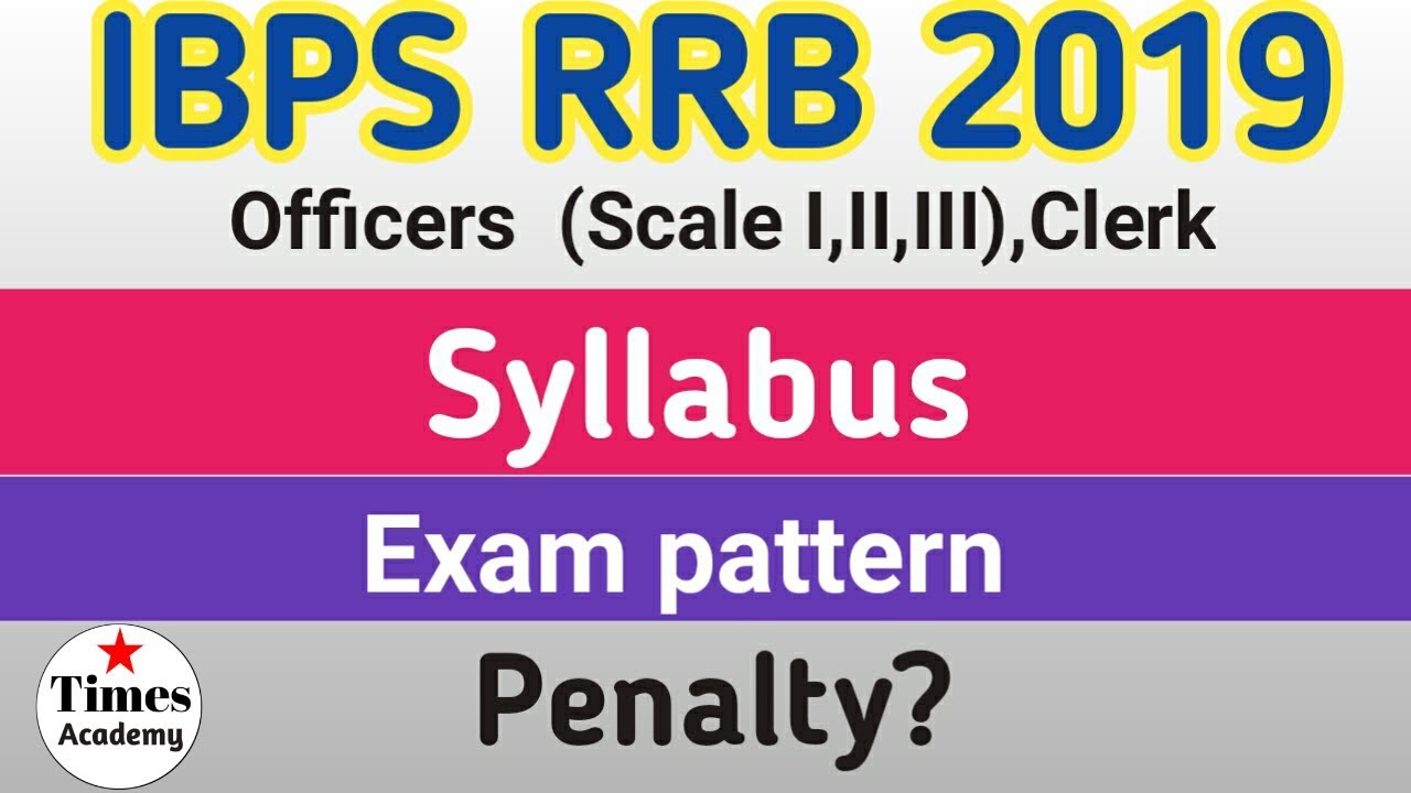 IBPS RRB 2019/Exam pattern and syllabus for clerk and Officer complete details given /Times Academy