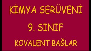 Kimya Serüveni 9. Sınıf Kovalent Bağlar
