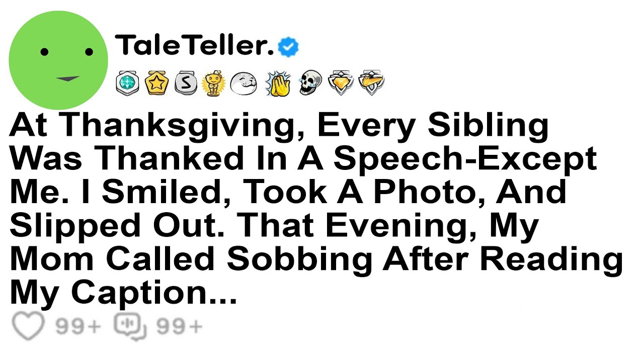 На День благодарения все братья и сёстры были поблагодарины в благодарственной речи, кроме меня. ...