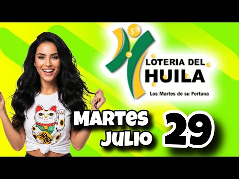 Resultado LOTERIA DEL HUILA Martes 29 de Julio de 2025